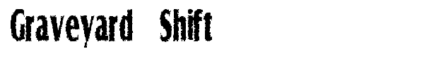 Graveyard Shift font preview