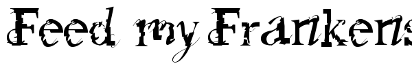 Fonte Feed my Frankenstein