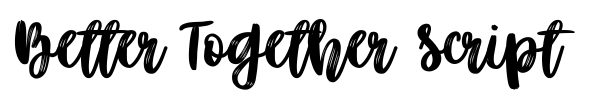 Fonte Better Together Script